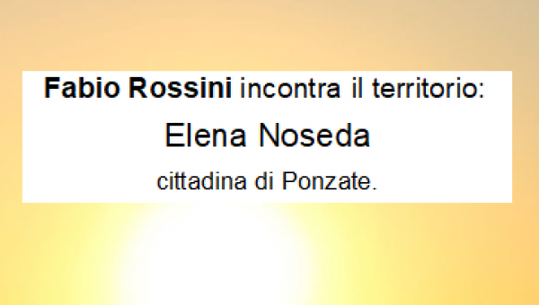 Intervista a Elena Noseda, cittadina di Ponzate.